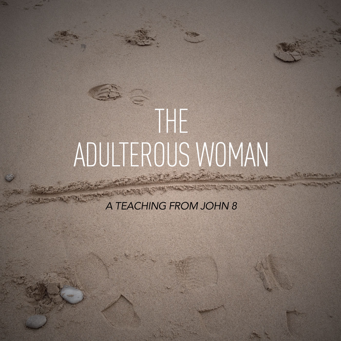 The Adulterous Woman - A Teaching from John 8