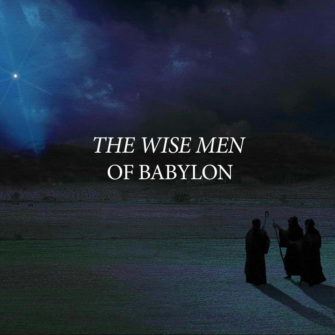 The Wise Men of Babylon