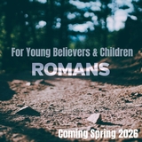 Romans for Youth & Children - May 2026